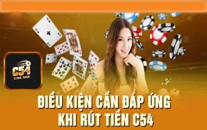 Điều kiện để rút tiền C54 về tài khoản cá nhân